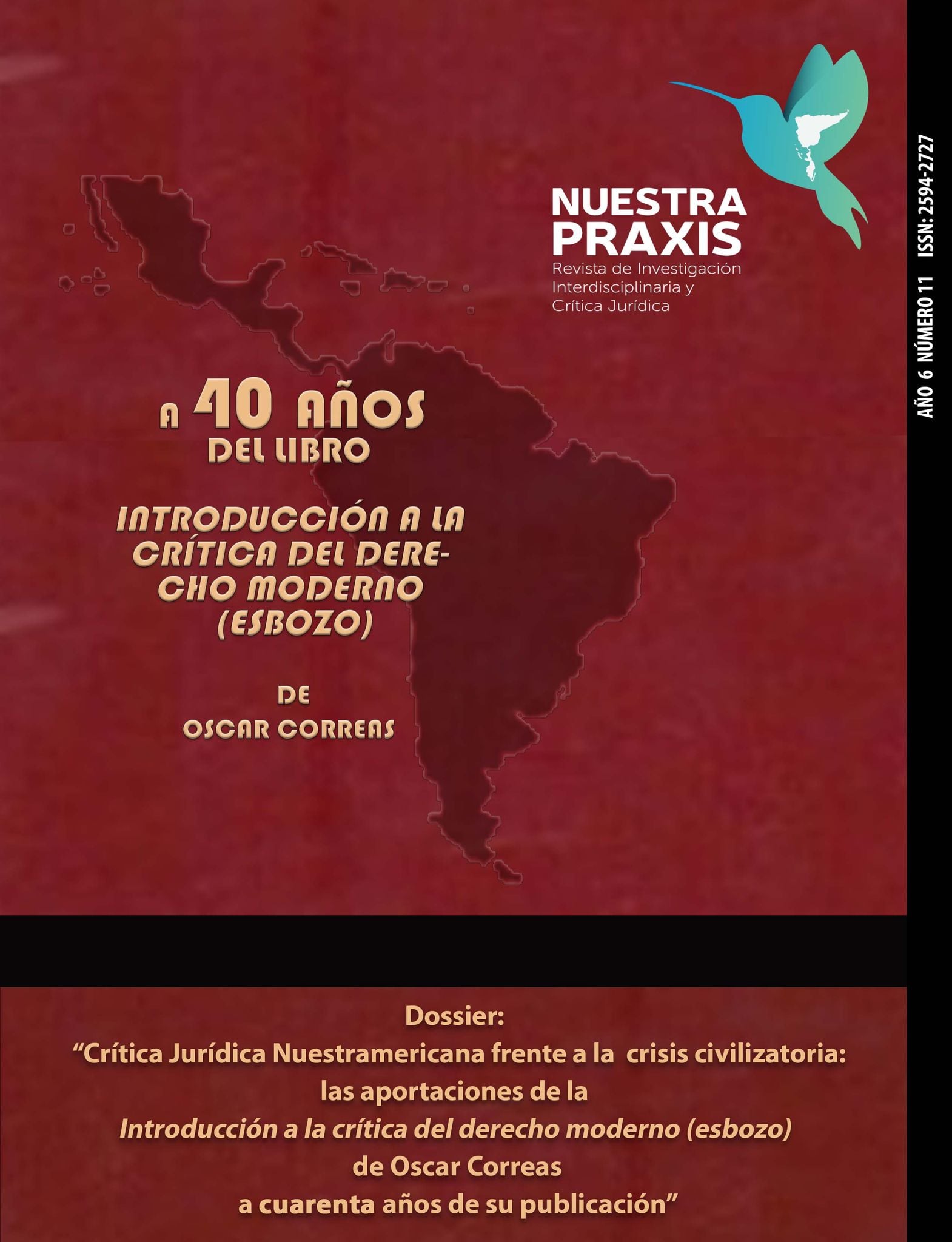 					View Vol. 6 No. 11 (2022): Nuestraamericana Legal Criticism in the face of the civilizational crisis: The contributions of Oscar Correas's Introduction to modern law criticism (outline) forty years after its publication
				