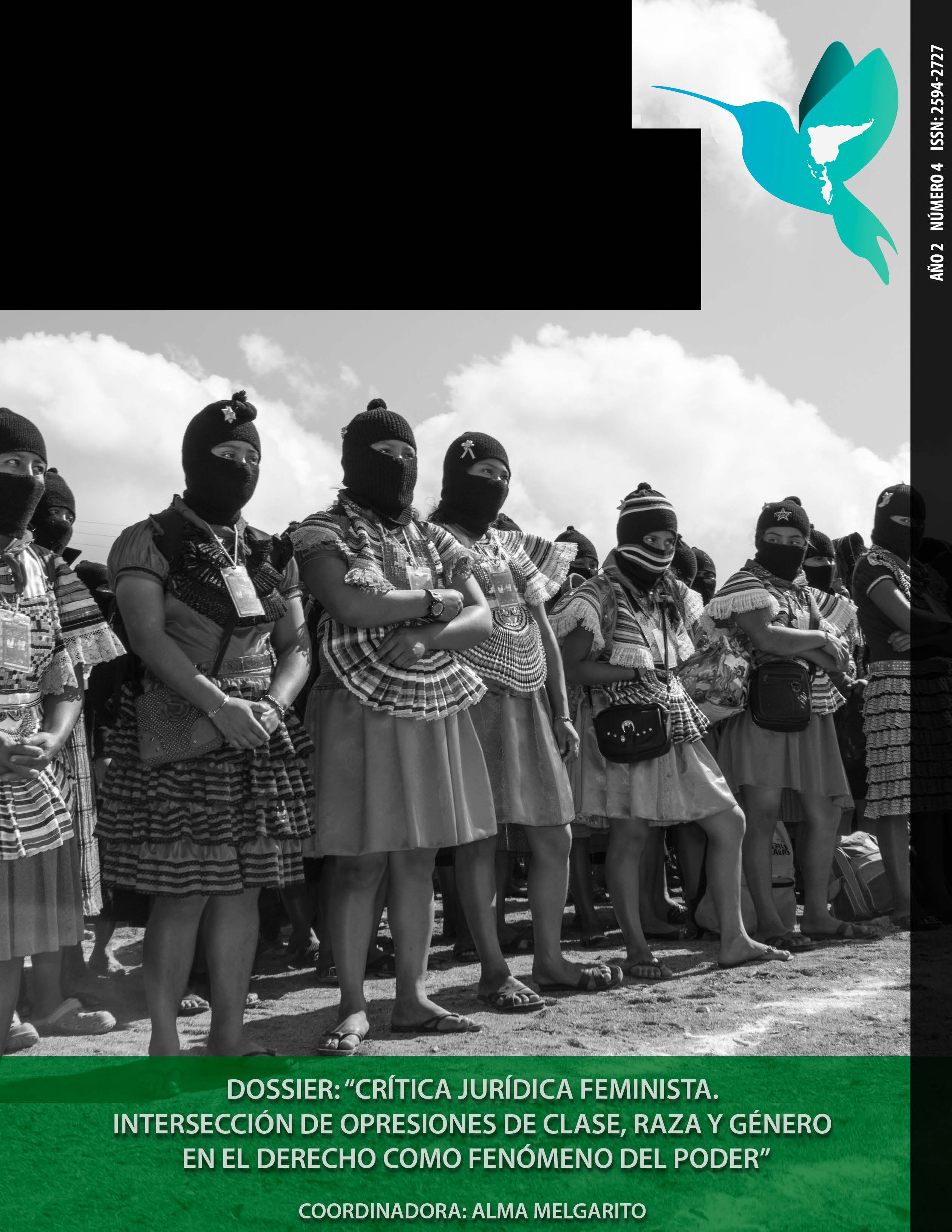 					Ver Vol. 2 Núm. 4 (2019): Dossier: Crítica Jurídica Feminista. Intersección de opresiones de clase, raza y género en el derecho como fenómeno de poder. Año 2. Número 4
				